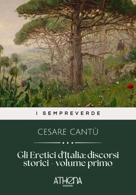 Gli Eretici d'Italia : discorsi storici - volume primo